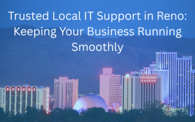 Trusted Local IT Support in Reno: Keeping Your Business Running Smoothly